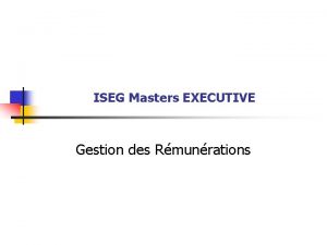 ISEG Masters EXECUTIVE Gestion des Rmunrations AGENDA n