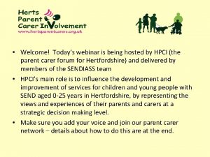 Welcome Todays webinar is being hosted by HPCI