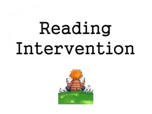 Reading Intervention Meet Miss Flynn What is Reading