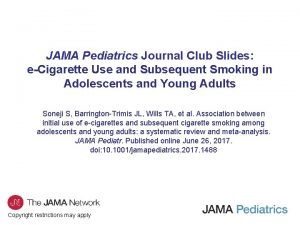 JAMA Pediatrics Journal Club Slides eCigarette Use and