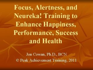 Focus Alertness and Neureka Training to Enhance Happiness