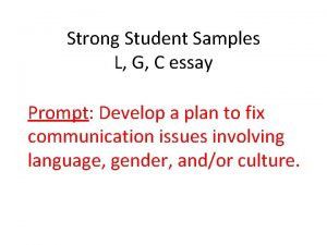 Strong Student Samples L G C essay Prompt