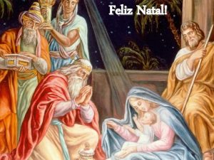 Feliz Natal NATAL DE NOSSO SENHOR JESUS CRISTO