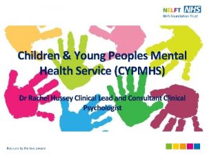 Children Young Peoples Mental Health Service CYPMHS Dr