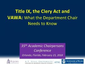 Title IX the Clery Act and VAWA What