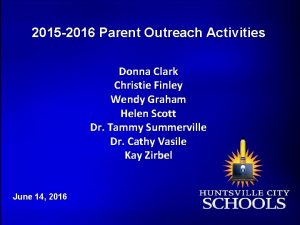 2015 2016 Parent Outreach Activities Donna Clark Christie