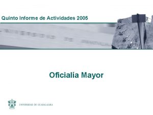 Quinto Informe de Actividades 2005 Oficiala Mayor INFORME