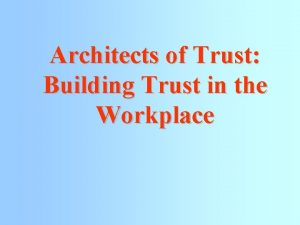 Architects of Trust Building Trust in the Workplace