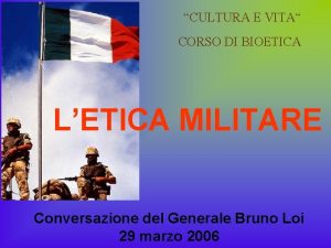 CULTURA E VITA CORSO DI BIOETICA LETICA MILITARE