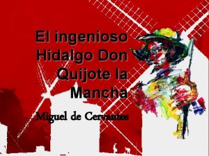 El ingenioso Hidalgo Don Quijote la Mancha Miguel