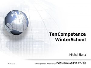 Ten Competence Winter School Michal Barla 28 2