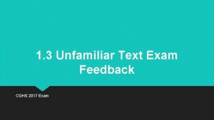 1 3 Unfamiliar Text Exam Feedback CGHS 2017