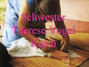 Schwester Therese Vogel Kenia Konrad Schwanitz Agenda Schwester