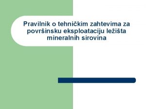 Pravilnik o tehnikim zahtevima za povrinsku eksploataciju leita