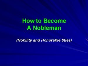 How to Become A Nobleman Nobility and Honorable