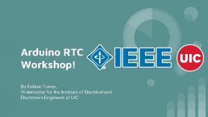 Arduino RTC Workshop By Fabian Torres Webmaster for