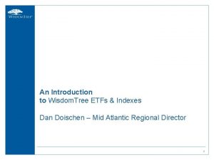 An Introduction to Wisdom Tree ETFs Indexes Dan