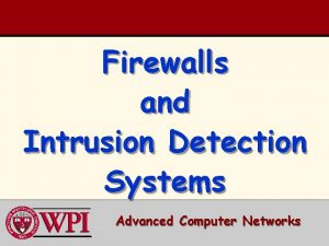 Firewalls and Intrusion Detection Systems Advanced Computer Networks