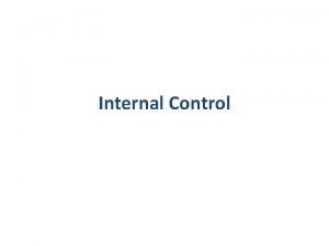 Internal Control The Importance of Internal Control An