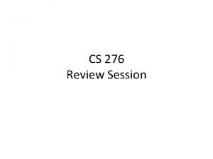 CS 276 Review Session Reminders Problem Set 2