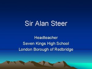 Sir Alan Steer Headteacher Seven Kings High School
