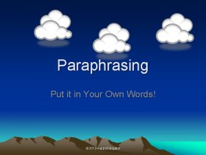 Paraphrasing Put it in Your Own Words 2012