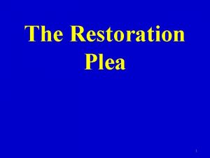 The Restoration Plea 1 Introduction In the early