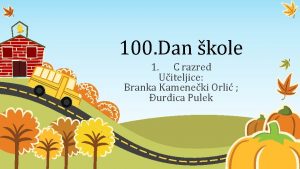 100 Dan kole 1 C razred Uiteljice Branka