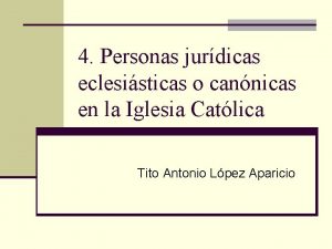 4 Personas jurdicas eclesisticas o cannicas en la