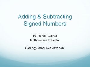 Adding Subtracting Signed Numbers Dr Sarah Ledford Mathematics