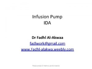 Infusion Pump IDA Dr Fadhl AlAkwaa fadlworkgmail com