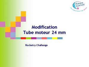 Modification Tube moteur 24 mm Rocketry Challenge Introduction