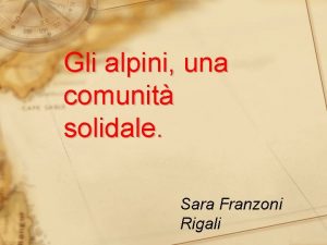 Gli alpini una comunit solidale Sara Franzoni Rigali
