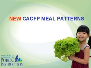NEW CACFP MEAL PATTERNS New Meal Pattern Infant