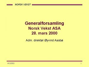 NORSK VEKST Generalforsamling Norsk Vekst ASA 28 mars