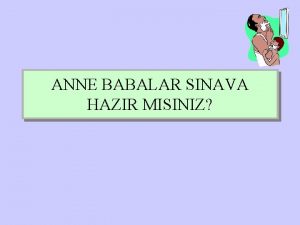 ANNE BABALAR SINAVA HAZIR MISINIZ RENCNN BAARISI SADECE