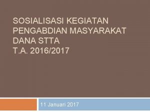 SOSIALISASI KEGIATAN PENGABDIAN MASYARAKAT DANA STTA T A