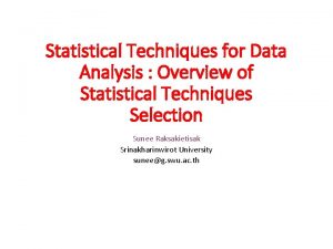 Statistical Techniques for Data Analysis Overview of Statistical