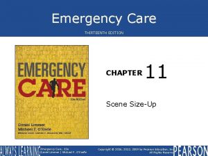 Emergency Care THIRTEENTH EDITION CHAPTER 11 Scene SizeUp