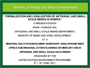 Ministry of andand Steel Development Ministry of Mines