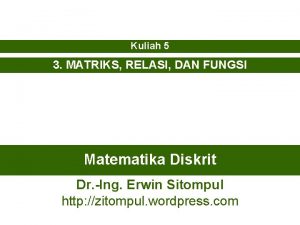 Kuliah 5 3 MATRIKS RELASI DAN FUNGSI Matematika