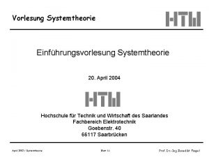 Vorlesung Systemtheorie Einfhrungsvorlesung Systemtheorie 20 April 2004 Hochschule