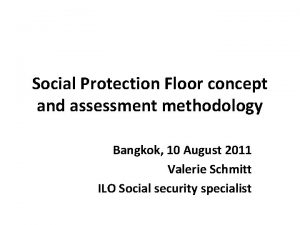 Social Protection Floor concept and assessment methodology Bangkok