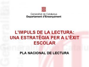 LIMPULS DE LA LECTURA UNA ESTRATGIA PER A