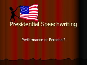 Presidential Speechwriting Performance or Personal Ten Myths that