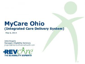 My Care Ohio Integrated Care Delivery System May