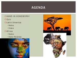 AGENDA HAND IN HOMEWORK Quiz Latin America Notes