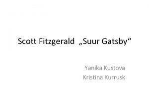 Scott Fitzgerald Suur Gatsby Yanika Kustova Kristina Kurrusk