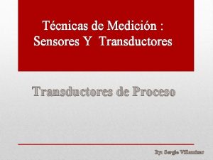 Tcnicas de Medicin Sensores Y Transductores de Proceso