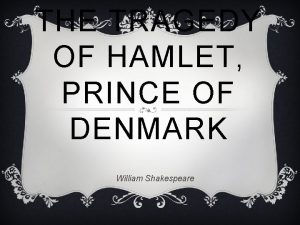 THE TRAGEDY OF HAMLET PRINCE OF DENMARK William